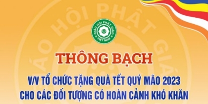 Thông bạch: V/v tổ chức tặng quà Tết Quý Mão 2023 cho các đối tượng có hoàn cảnh khó khăn
